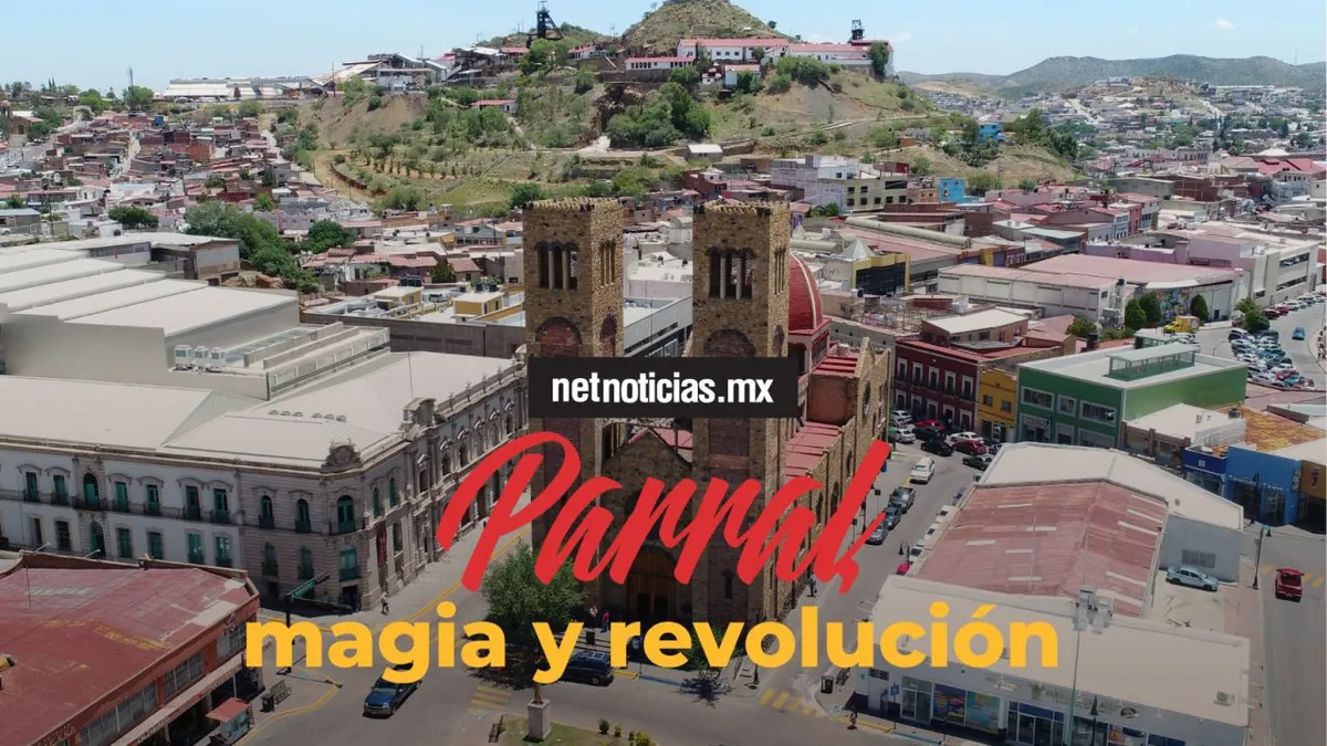 Parral, magia y revolución